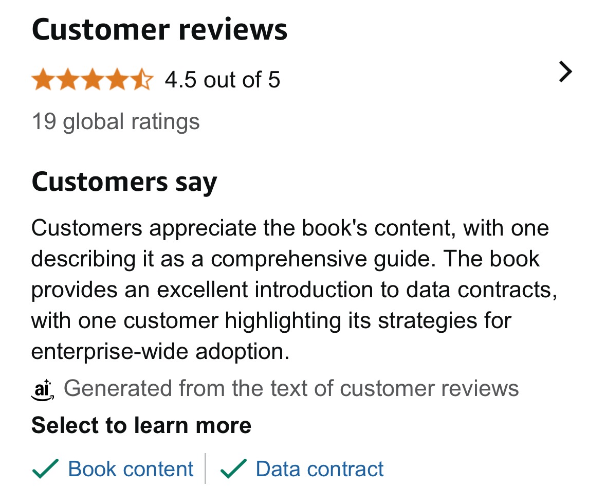Customers appreciate the book's content, with one describing it as a comprehensive guide. The book provides an excellent introduction to data contracts, with one customer highlighting its strategies for enterprise-wide adoption.